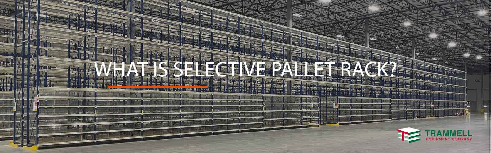 What is Selective Pallet Racking